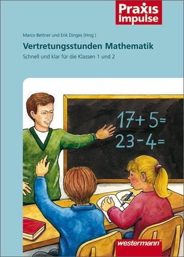 Vertretungsstunden Mathematik: Schnell und klar für die Klassen 1 und 2: (Praxis Impulse, Band 3)