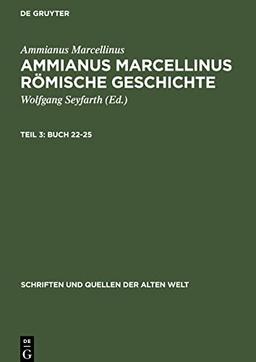 Ammianus Marcellinus Römische Geschichte, Teil 3, Buch 22-25