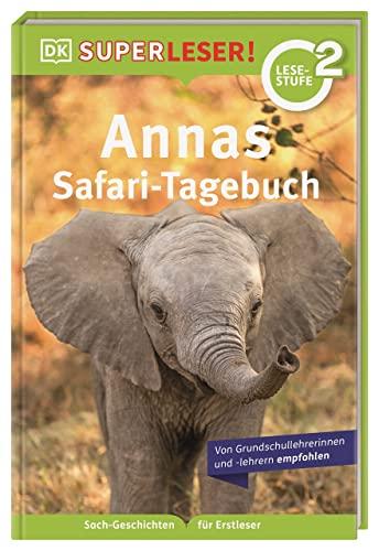 SUPERLESER! Annas Safari-Tagebuch: 2. Lesestufe Sach-Geschichten für Erstleser