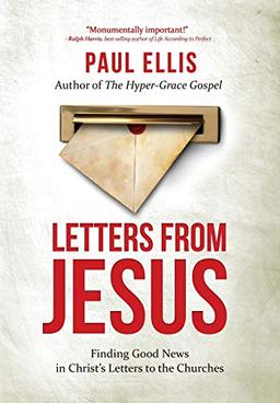 Letters from Jesus: Finding Good News in Christ’s Letters to the Churches