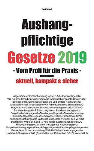 Aushangpflichtige Gesetze 2019 Gesamtausgabe: Vom Profi für die Praxis (Gesetzestexte)