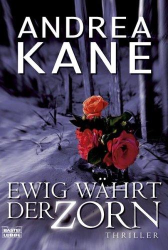 Ewig währt der Zorn: Thriller