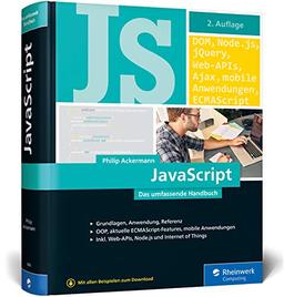 JavaScript: Das umfassende Handbuch. JavaScript lernen, verstehen und professionell einsetzen. Inkl. objektorientierte und funktionale Programmierung