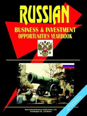 Russia Business and Investment Opportunities Yearbook