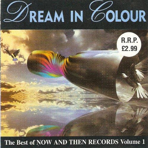 Dream In Colour - The Best Of Now & Then Records Vol. 1