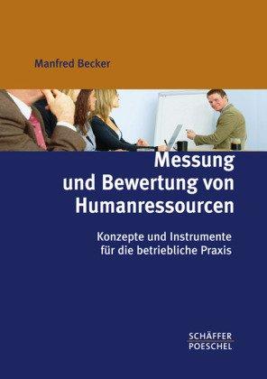 Messung und Bewertung von Humanressourcen: Konzepte und Instrumente für die betriebliche Praxis