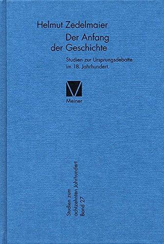 Der Anfang der Geschichte: Studien zur Ursprungsdebatte im 18. Jahrhundert (Studien zum 18. Jahrhundert)