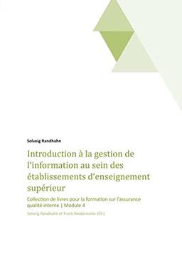 Introduction à la gestion de l‘information au sein des établissements d‘enseignement: Collection de livres pour la formation sur l’assurance qualité interne I Module 4