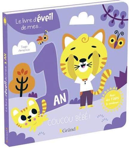 Le livre d'éveil de mes... 1 an : coucou bébé !