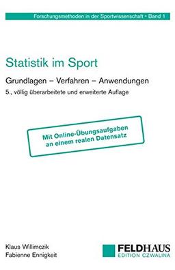 Statistik im Sport: Grundlagen – Verfahren – Anwendungen. Mit Online-Aufgaben an einem realen Datensatz. (Forschungsmethoden in der Sportwissenschaft)