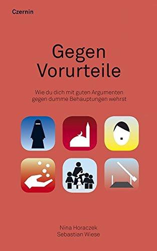 Gegen Vorurteile: Wie du dich mit guten Argumenten gegen dumme Behauptungen wehrst