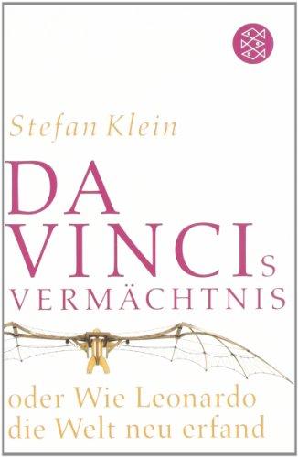 Da Vincis Vermächtnis oder Wie Leonardo die Welt neu erfand