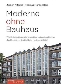 Moderne ohne Bauhaus: Wie jüdische Unternehmer das Chemnitzer Stadtbild der Moderne prägten