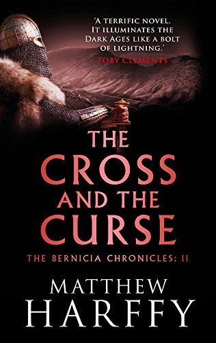 The Cross and the Curse (The Bernicia Chronicles, Band 2)