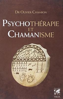 Psychothérapie et chamanisme : thérapie de l'âme, voyage dans le monde du rêve