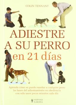 Adiestre a su perro en 21 días (Adiestramiento perros)