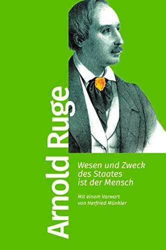 Wesen und Zweck des Staates ist der Mensch: Mit einem Vorwort von Herfried Münkler