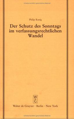 Der Schutz des Sonntags im verfassungsrechtlichen Wandel: Vortrag gehalten vor der Juristischen Gesellschaft zu Berlin am 25. Januar 1989