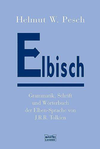 Elbisch: Grammatik, Schrift und Wörterbuch der Elben-Sprache von J.R.R. Tolkien