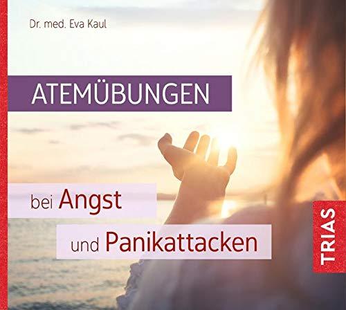 Atemübungen bei Angst und Panikattacken (Reihe TRIAS Übungen)