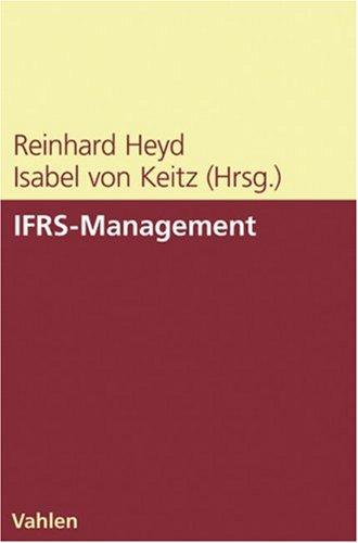 IFRS-Management: Interessenschutz auf dem Prüfstand. Treffsichere Unternehmensbeurteilung. Konsequenzen für das Management