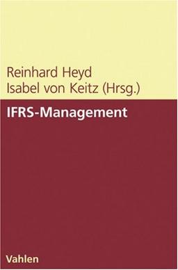 IFRS-Management: Interessenschutz auf dem Prüfstand. Treffsichere Unternehmensbeurteilung. Konsequenzen für das Management