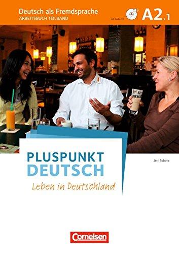 Pluspunkt Deutsch - Leben in Deutschland: A2: Teilband 1 - Arbeitsbuch mit Audio-CD und Lösungsbeileger