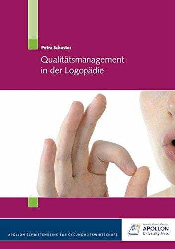 Qualitätsmanagement in der Logopädie (APOLLON Schriftenreihe zur Gesundheitswirtschaft)