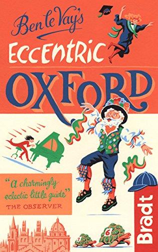 Ben le Vay's Eccentric Oxford (Bradt Travel Guide)