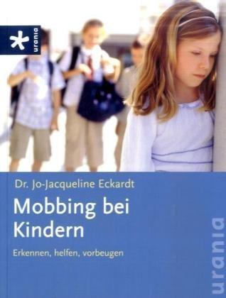 Mobbing bei Kindern: Erkennen, helfen, vorbeugen