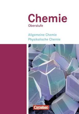 Chemie Oberstufe - Westliche Bundesländer: Allgemeine Chemie, Physikalische Chemie: Schülerbuch - Teilband 1