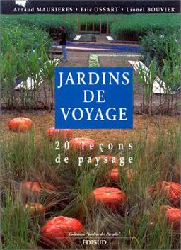 Jardins de voyage : 20 leçons de paysage