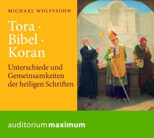 Judentum - Christentum - Islam: Unterschiede und Gemeinsamkeiten der heiligen Schriften