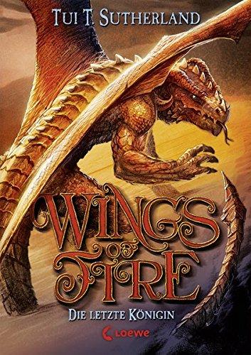 Wings of Fire - Die letzte Königin: Band 5