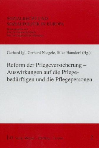 Reform der Pflegeversicherung - Auswirkungen auf die Pflegebedürftigen und die Pflegepersonen