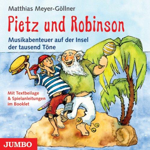 Pietz und Robinson. Musikabenteuer auf der Insel der tausend Töne