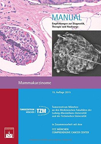 Mammakarzinome: Empfehlungen zur Diagnostik, Therapie und Nachsorge (Manuale Tumorzentrum München)