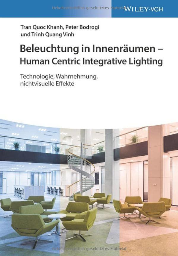 Beleuchtung in Innenräumen - Human Centric Integrative Lighting: Technologie, Wahrnehmung, nichtvisuelle Effekte