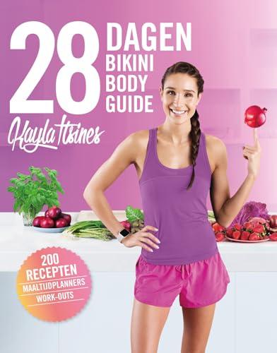 28 dagen bikini body guide: 200 recepten, maaltijdplanners, work-outs