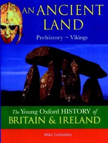 Young Oxford History of Britain & Ireland: 1 Ancient Land Prehistory - Vikings (to be Split)