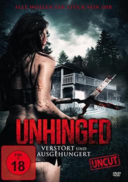 Unhinged - Verstört und Ausgehungert - Uncut