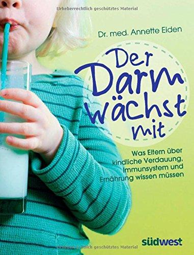 Der Darm wächst mit: Was Eltern über kindliche Verdauung, Immunsystem und Ernährung wissen müssen