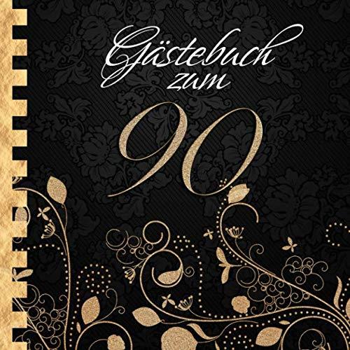 Gästebuch: Zum 90. Geburtstag I Edles Cover in Schwarz & Gold I für 30 Gäste I für geschriebene Glückwünsche und die schönsten Fotos I Quadratisches Format I Softcover I Geschenkidee zum Geburtstag