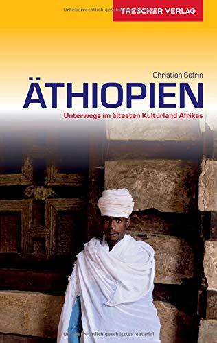 Reiseführer Äthiopien: Unterwegs im ältesten Kulturland Afrikas (Trescher-Reihe Reisen)