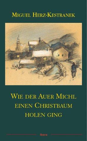 Wie der Auer Michl einen Christbaum holen ging