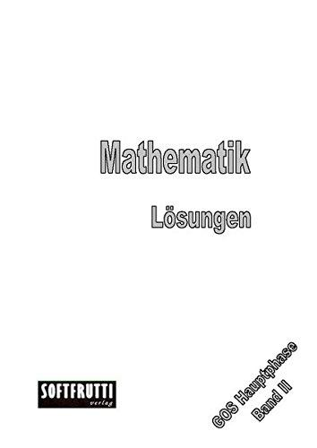 Mathematik GOS Hauptphase II: Lösungen