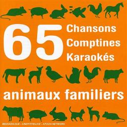 65 Chansons, Comptines, Karaokés Animaux Familiers