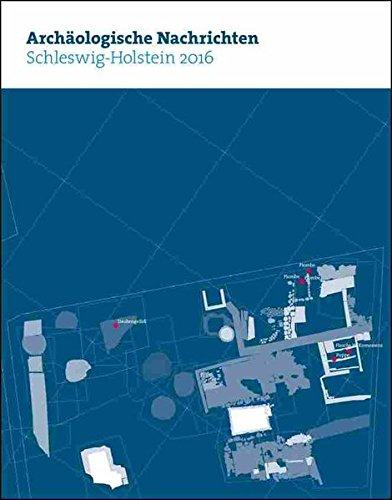 Archäologische Nachrichten aus Schleswig-Holstein 2016. Heft 22