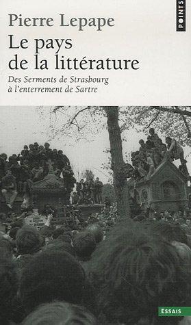 Le pays de la littérature : des Serments de Strasbourg à l'enterrement de Sartre