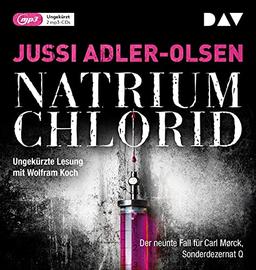 NATRIUM CHLORID. Der neunte Fall für Carl Mørck, Sonderdezernat Q: Ungekürzte Lesung mit Wolfram Koch (2 mp3-CDs) (Carl-Mørck-Reihe)